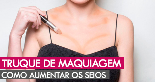 Como “aumentar” os seios com Maquiagem