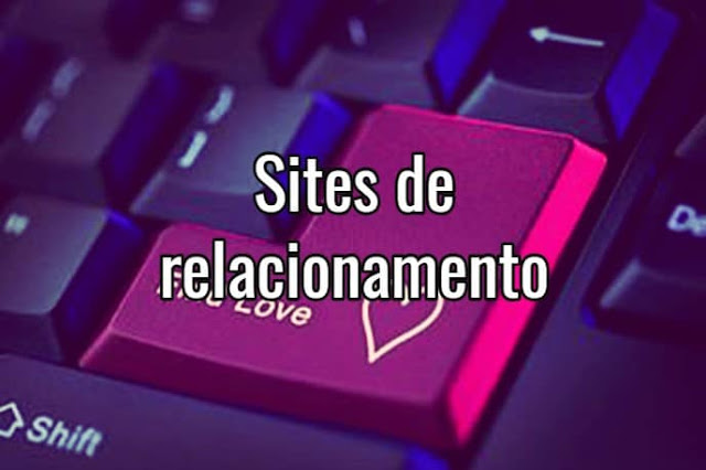 Dicas para entrar em sites de relacionamento