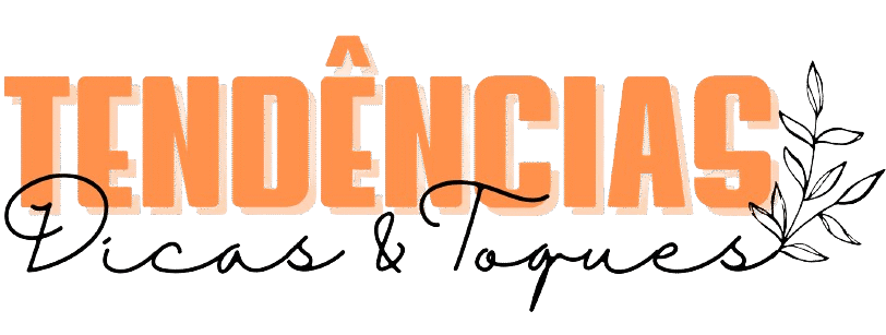 Tendências Dicas e Toques