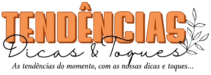 Tendências Dicas e Toques