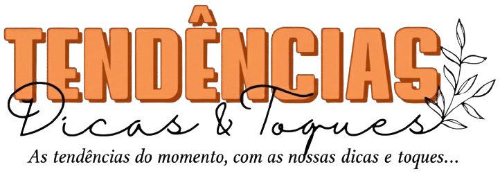 Tendências Dicas e Toques